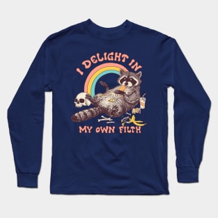 I Delight In My Own Filth Long Sleeve T-Shirt